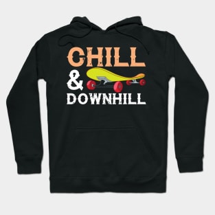 Chill And Downhill - Skateboard Hoodie